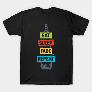 Eat Sleep Fade Repeat T-Shirt